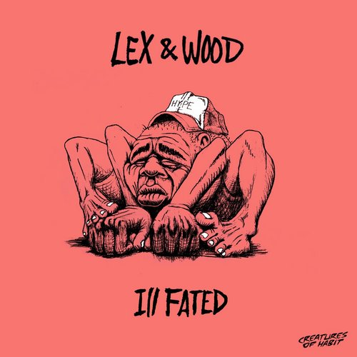 Lex & Wood - Ill Fated [COH002]